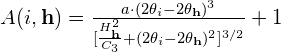 A(i,\textbf{h}) = \frac{a \cdot (2\theta_i -2\theta_\textbf{h})^3}{[\frac{H_\textbf{h}^2}{C_3}+(2\theta_i-2\theta_\textbf{h})^2]^{3/2}} + 1