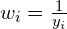 w_i= \frac {1}{y_i}