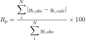 R_p = \frac{\displaystyle\sum_i^N{|y_{i,obs}-y_{i,calc}|}}{\displaystyle\sum_i^N{y_{i,obs}}}\times100