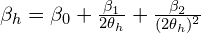 \beta_h = \beta_0 + \frac{\beta_1}{2\theta_h} + \frac{\beta_2}{(2\theta_h)^2}