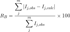 R_B = \frac{\displaystyle\sum_j^m{|I_{j,obs}-I_{j,calc}|}}{\displaystyle\sum_j^m{I_{j,obs}}}\times100